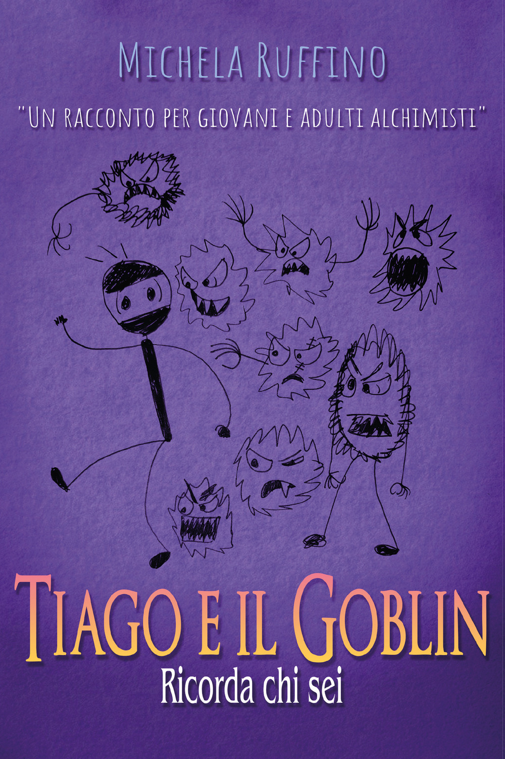 Tiago e il Goblin. Ricorda chi sei - Michela Ruffino - Libro - Youcanprint