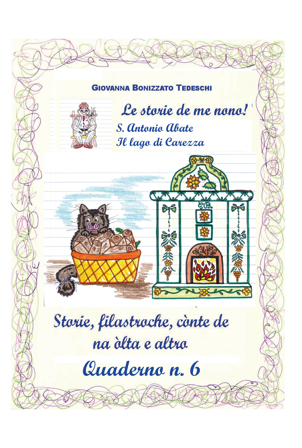 Le storie de me nono!. Vol. 6 - Giovanna Bonizzato Tedeschi - Libro - Youcanprint