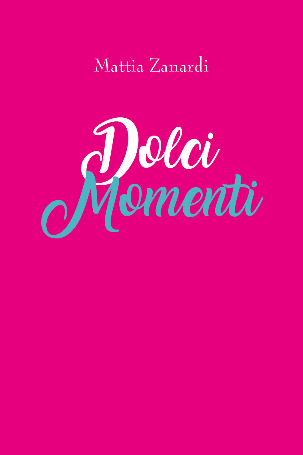Dolci momenti - Mattia Zanardi - Libro - Youcanprint