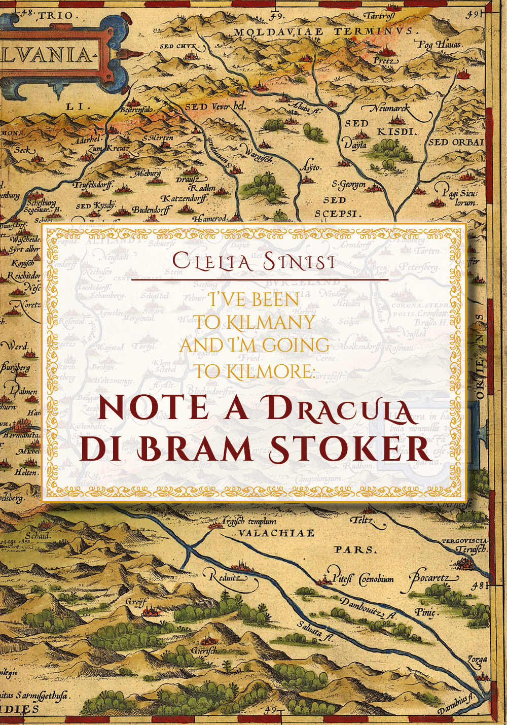 I've been to Kilmany and I'm going to Kilmore: note a Dracula di Bram Stoker - Clelia Sinisi - Libro - Youcanprint