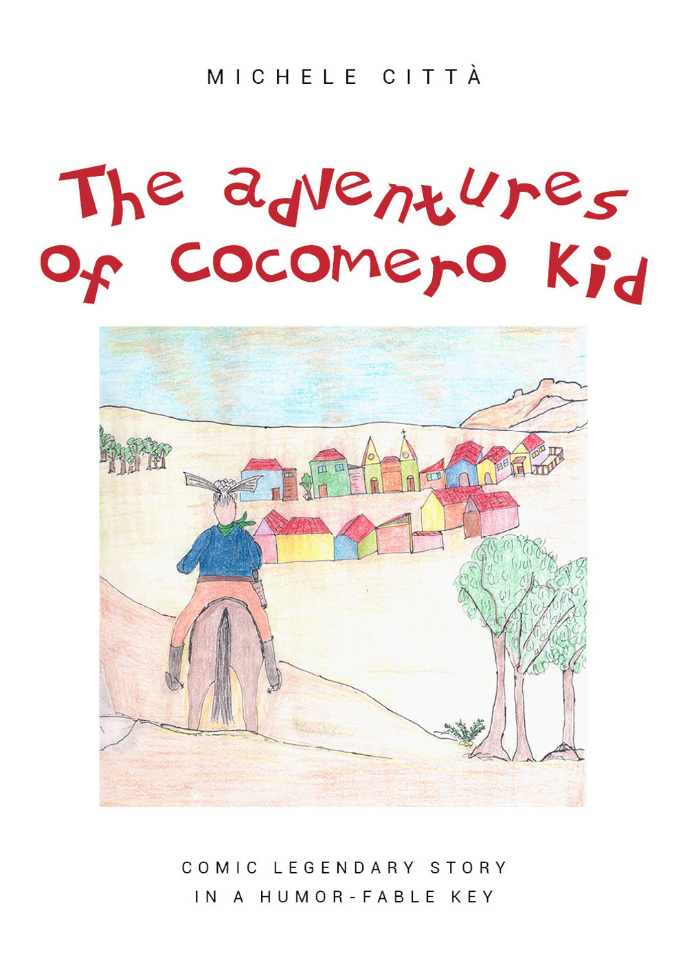 The adventures of Cocomero Kid - Michele Città - Libro - Youcanprint