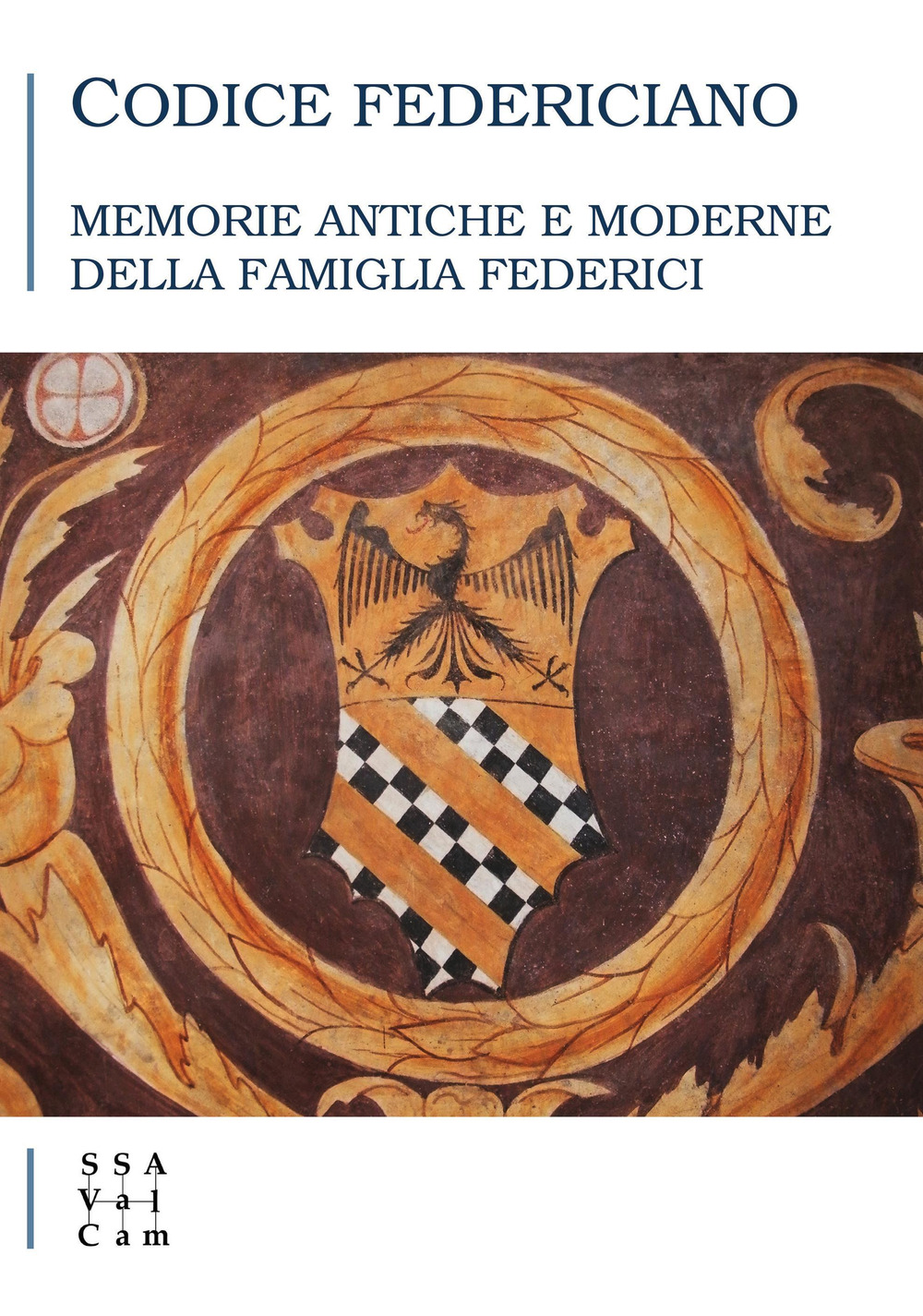 Codice Federiciano. Memorie antiche e moderne della famiglia Federici - Libro - Youcanprint