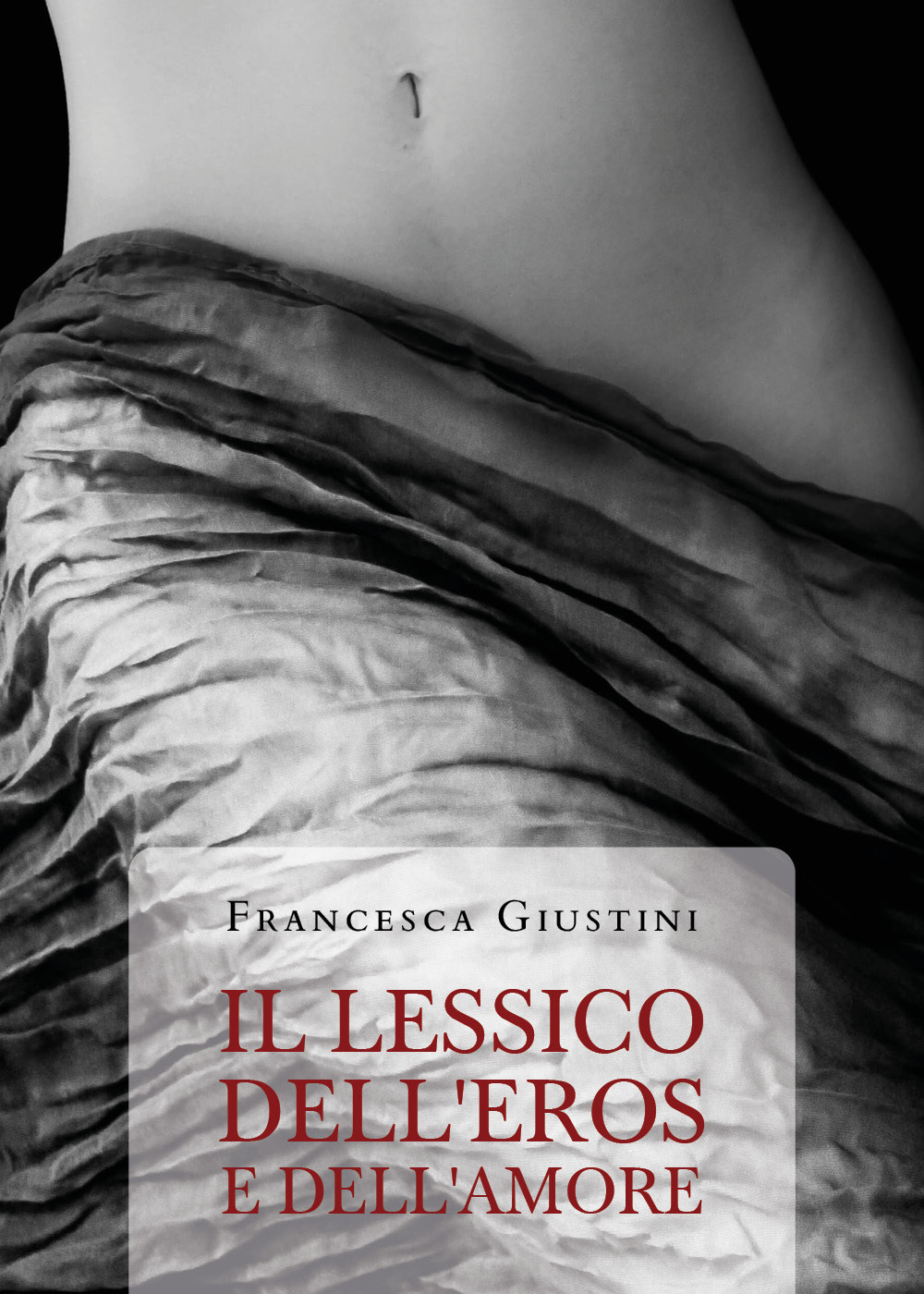 Il lessico dell'eros e dell'amore - Francesca Giustini - Libro - Youcanprint