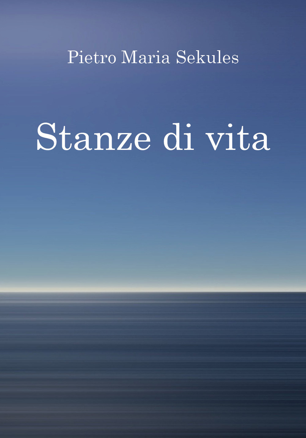 Stanze di vita - Pietro Maria Sekules - Libro - Youcanprint