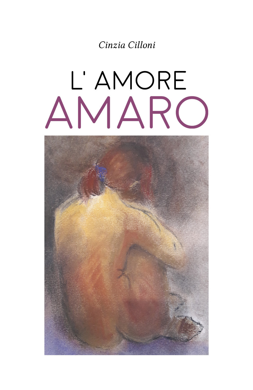 L'amore amaro - Cinzia Cilloni - Libro - Youcanprint