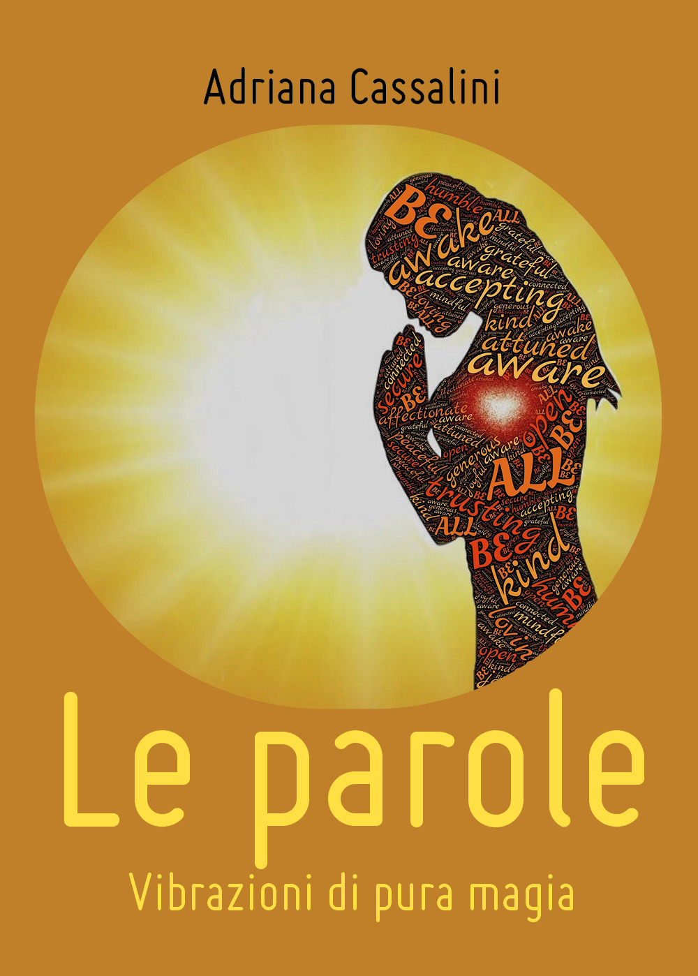 Le parole. Vibrazioni di pura magia - Adriana Cassalini - Libro - Youcanprint