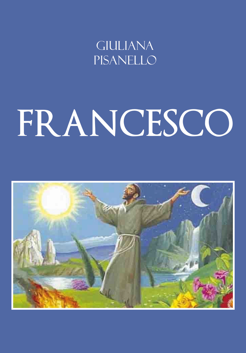 Francesco - Giuliana Pisanello - Libro - Youcanprint