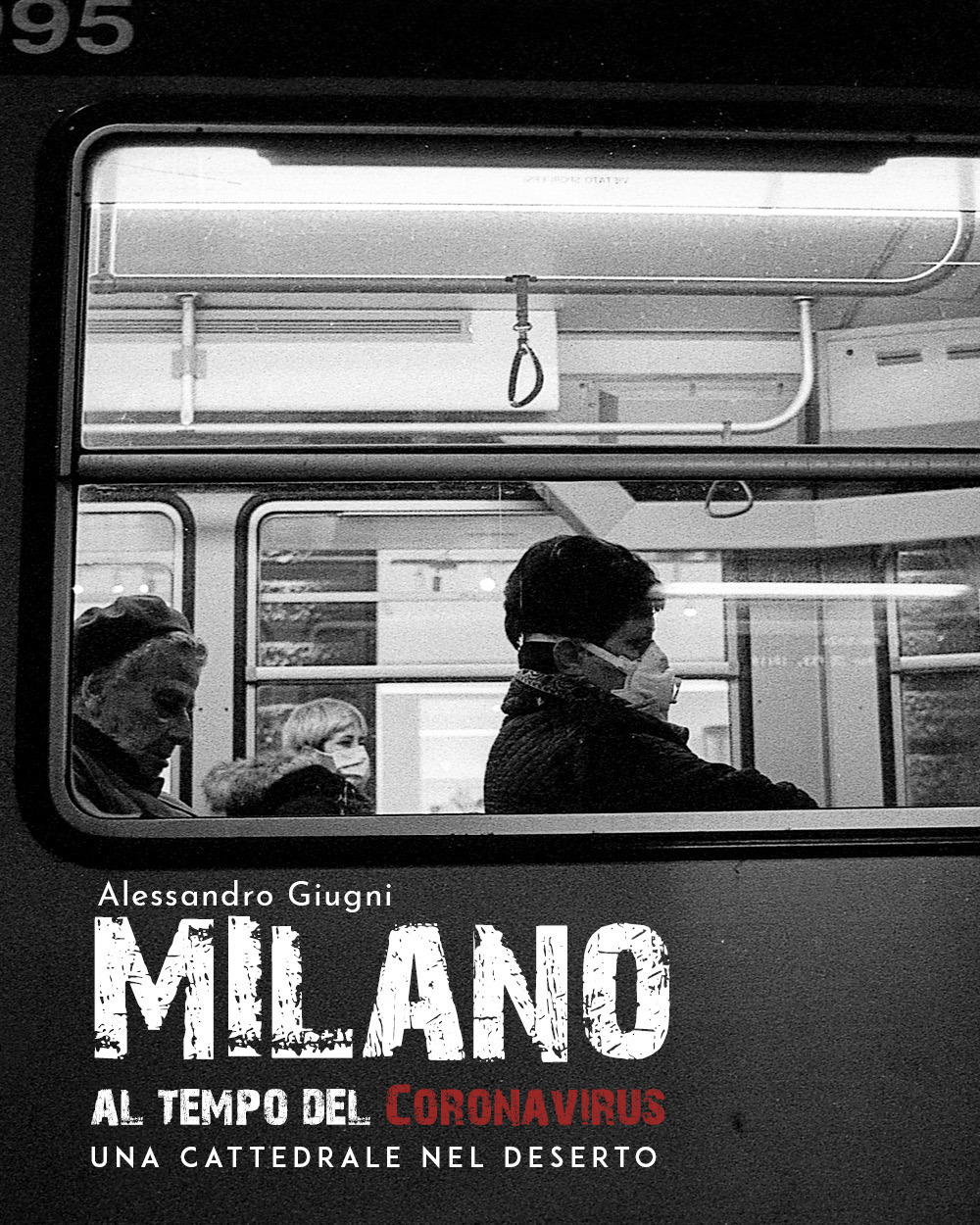 Milano al tempo del Coronavirus. Una cattedrale nel deserto - Alessandro Giugni - Libro - Youcanprint