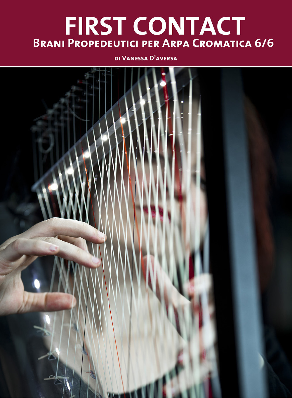 First contact. Brani propedeutici per arpa cromatica 6/6 - Vanessa D'Aversa - Libro - Youcanprint