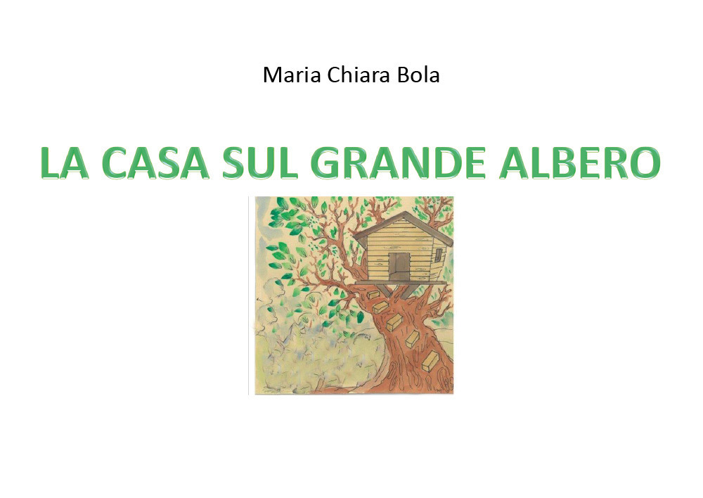 La casa sul grande albero - Maria Chiara Bola - Libro - Youcanprint