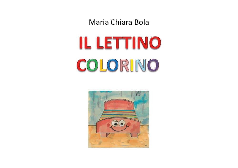 Il lettino colorino - Maria Chiara Bola - Libro - Youcanprint