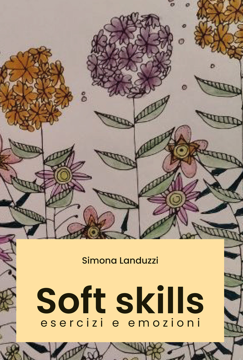 Soft skills. Esercizi e emozioni - Simona Landuzzi - Libro - Youcanprint