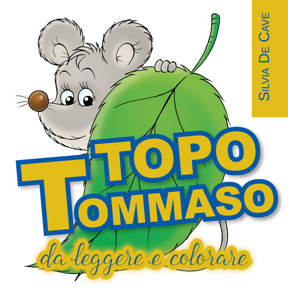 Topo Tommaso da leggere e colorare - Silvia De Cave - Libro - Youcanprint