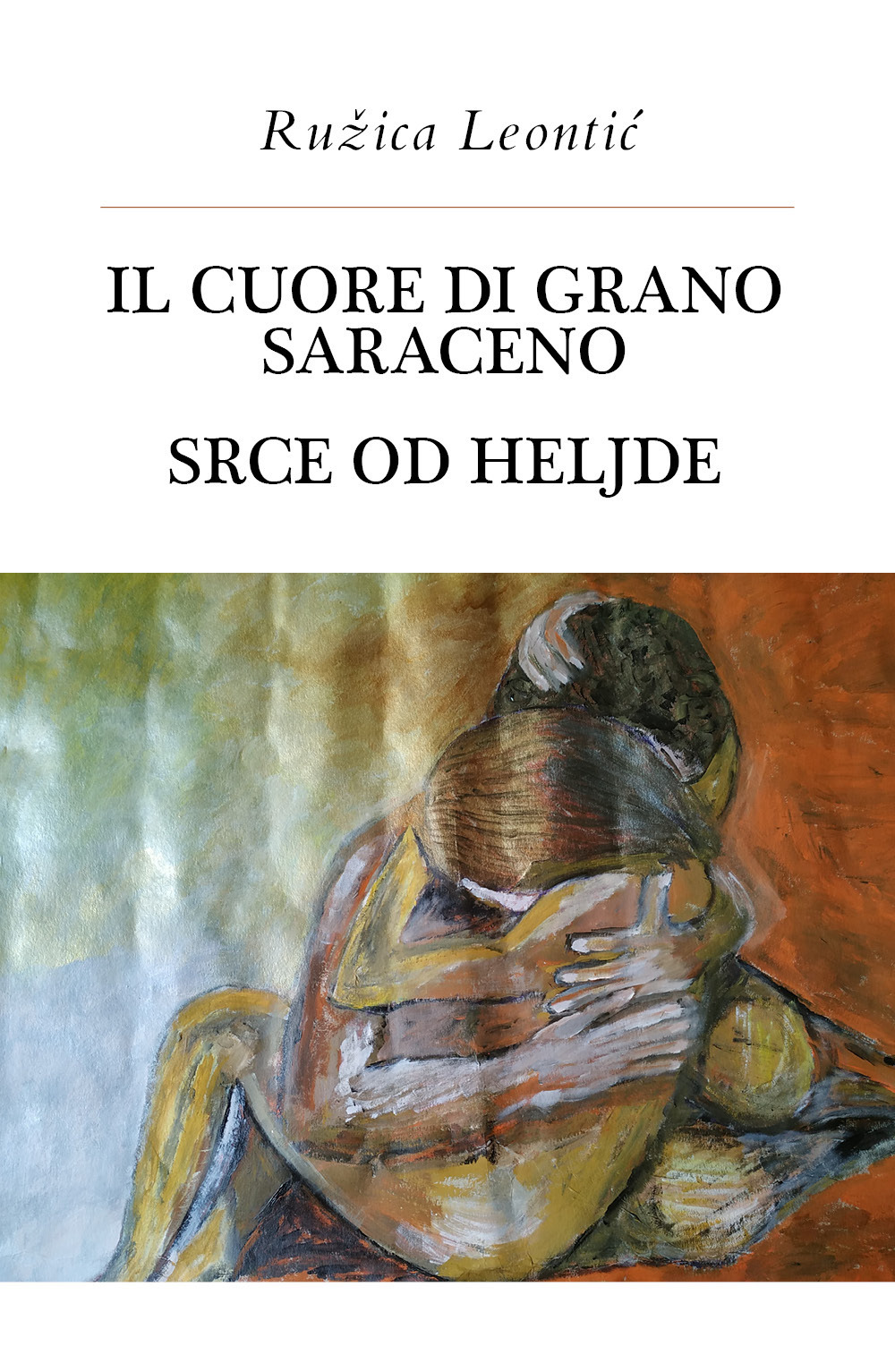Il cuore di grano saraceno-Srce od heljde - Ruzica Leontic - Libro - Youcanprint