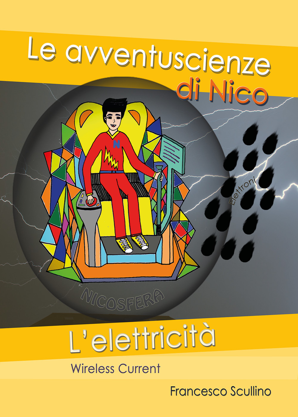 L'elettricità. Wireless current. Le avventuscienze di Nico - Francesco Scullino - Libro - Youcanprint