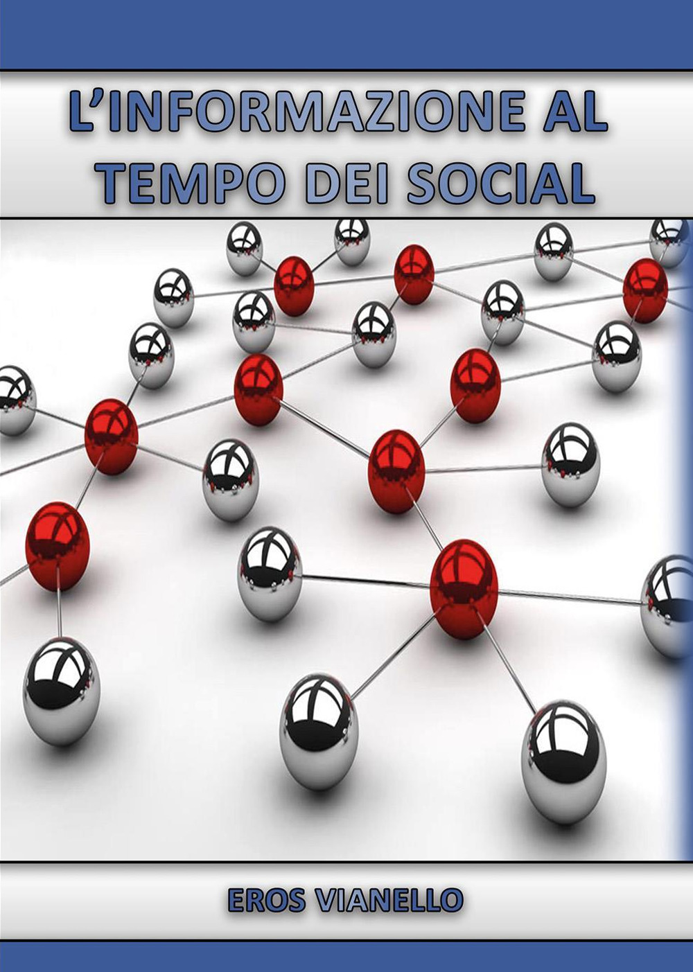 L'informazione al tempo dei social - Eros Vianello - Libro - Youcanprint