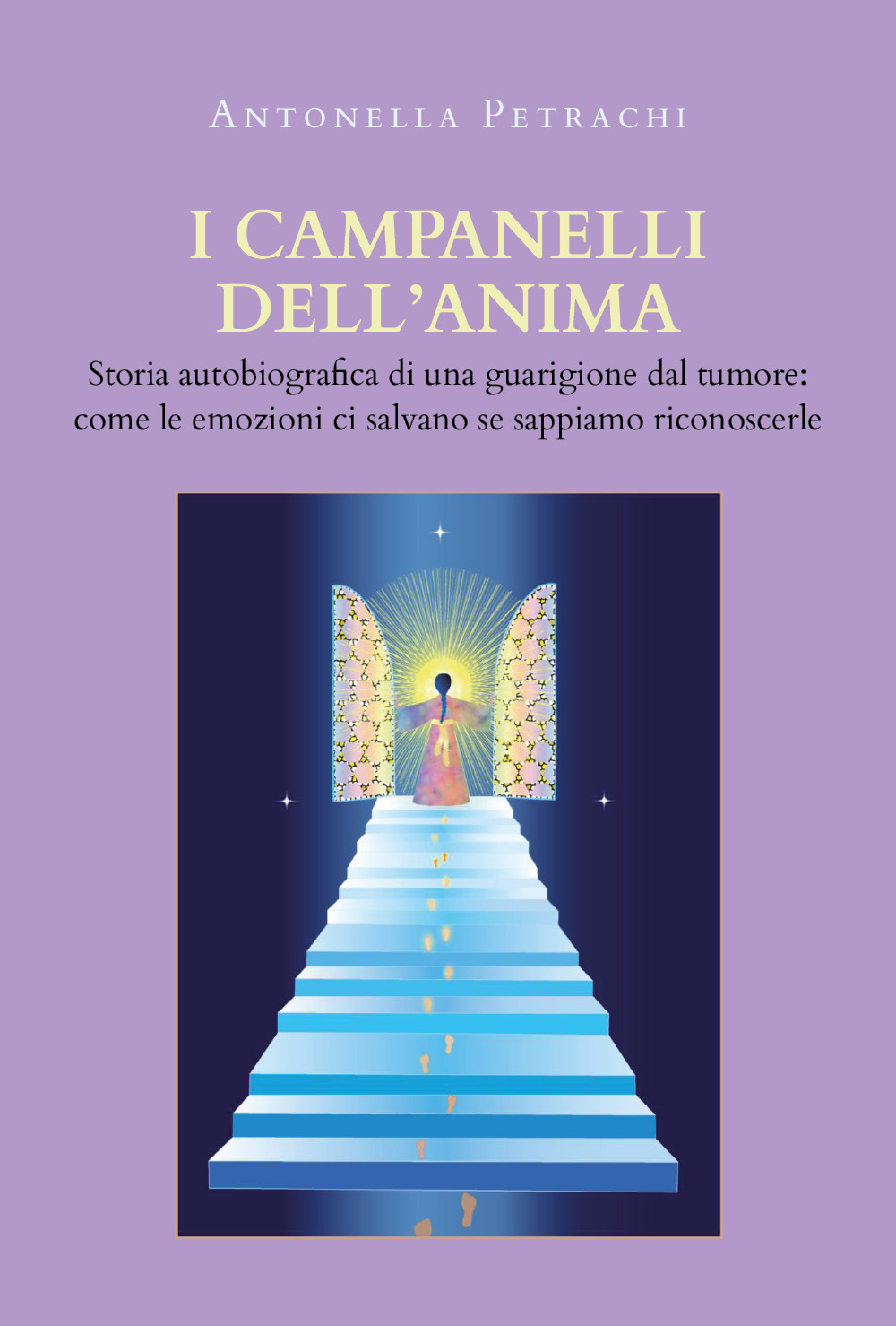 I campanelli dell'anima - Antonella Petrachi - Libro - Youcanprint