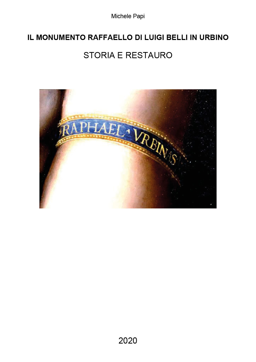 Il monumento Raffaello di Luigi Belli in Urbino - Michele Papi - Libro - Youcanprint
