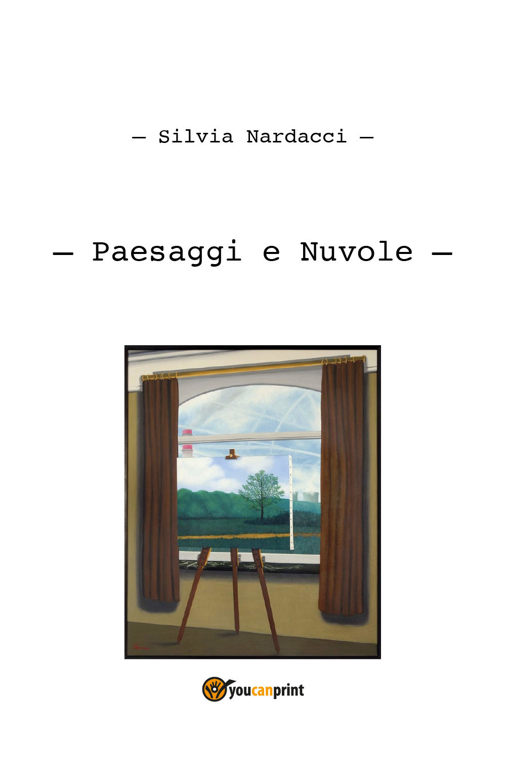 Paesaggi e nuvole - Silvia Nardacci - Libro - Youcanprint