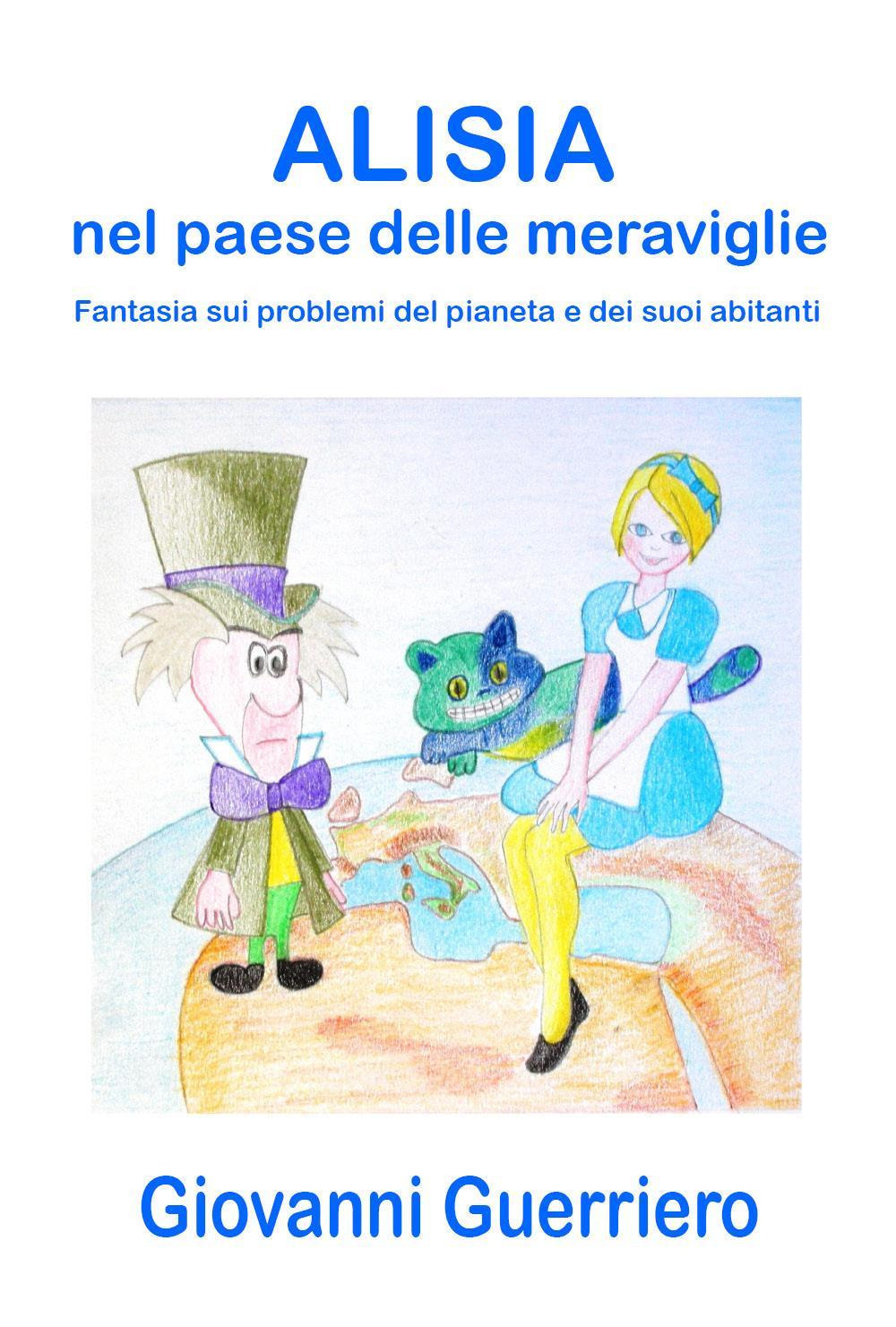 Alisia nel paese delle meraviglie - Giovanni Guerriero - Libro - Youcanprint