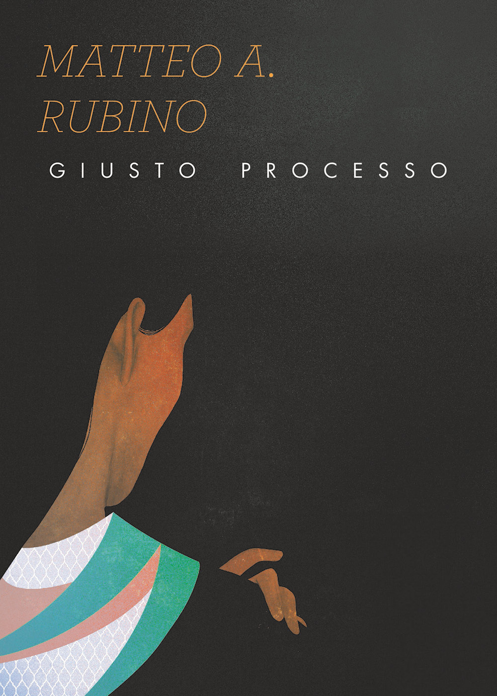 Giusto processo - Matteo A. Rubino - Libro - Youcanprint