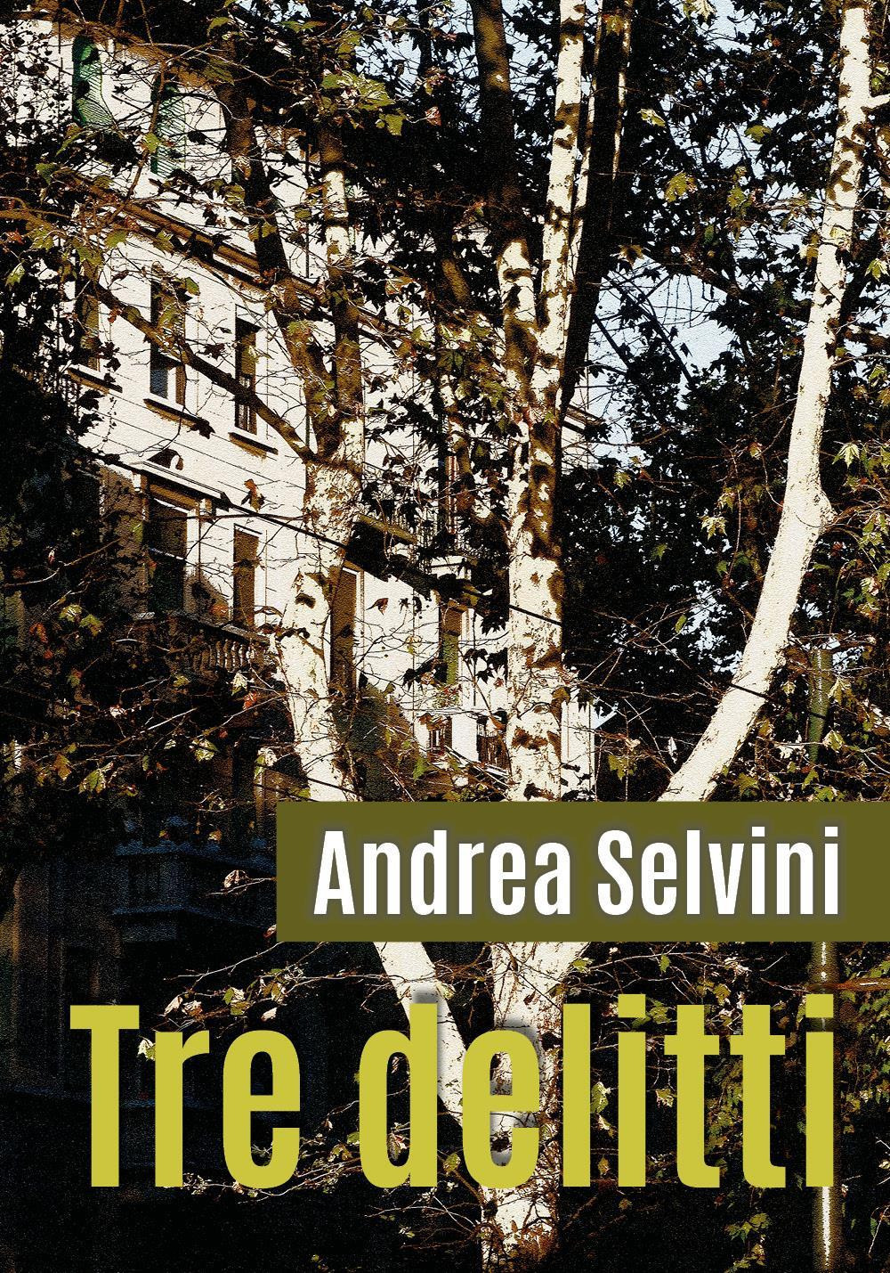 Tre delitti - Andrea Selvini - Libro - Youcanprint