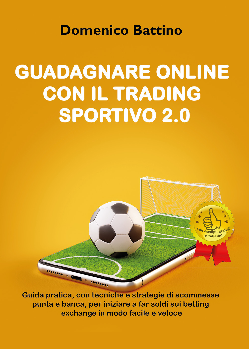 Guadagnare online con il trading sportivo 2.0 - Domenico Battino - Libro - Youcanprint