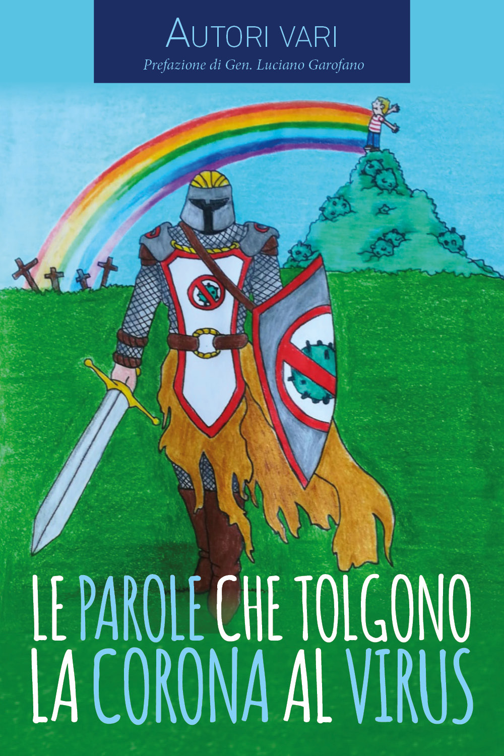 Le parole che tolgono la corona al virus - Libro - Youcanprint
