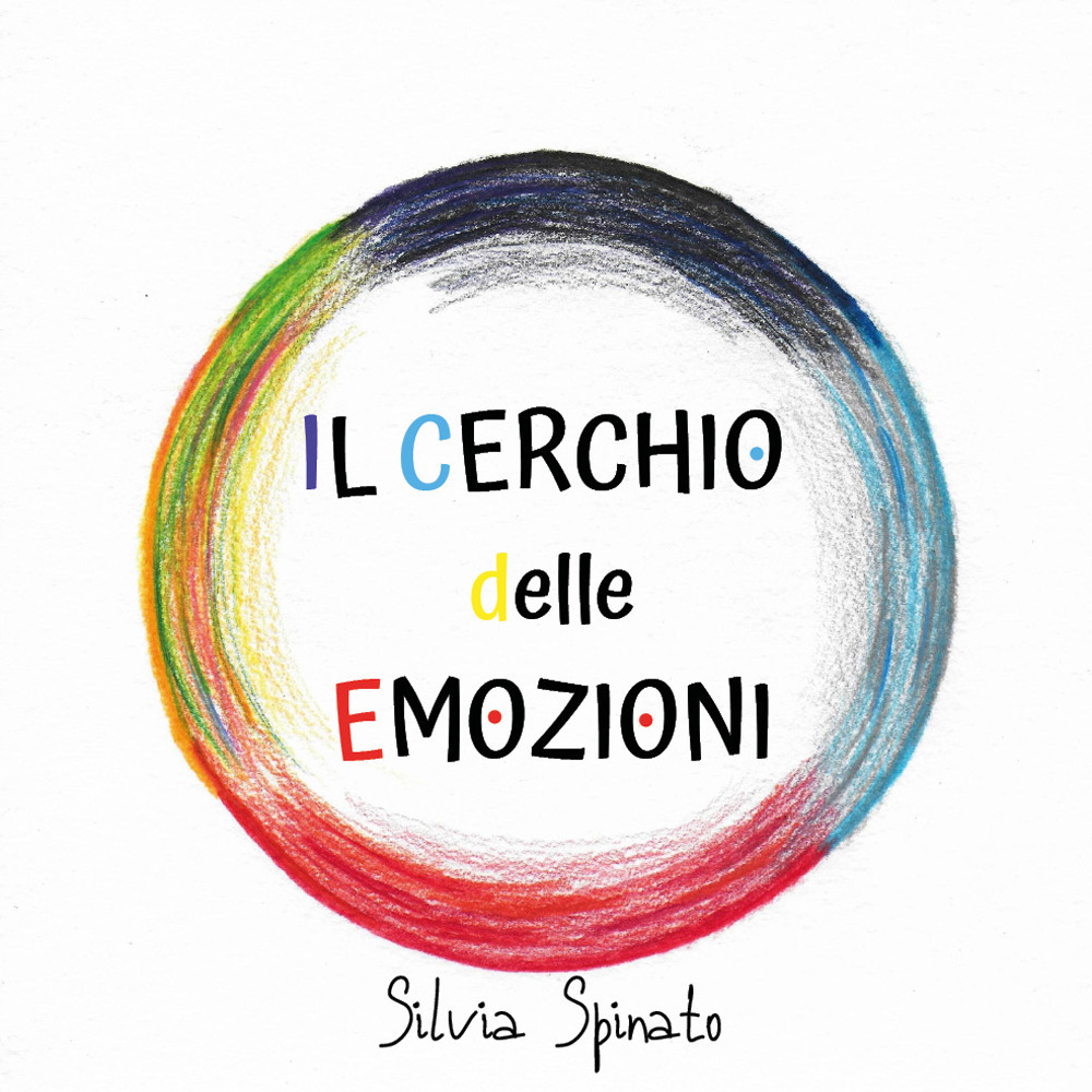Il cerchio delle emozioni - Silvia Spinato - Libro - Youcanprint