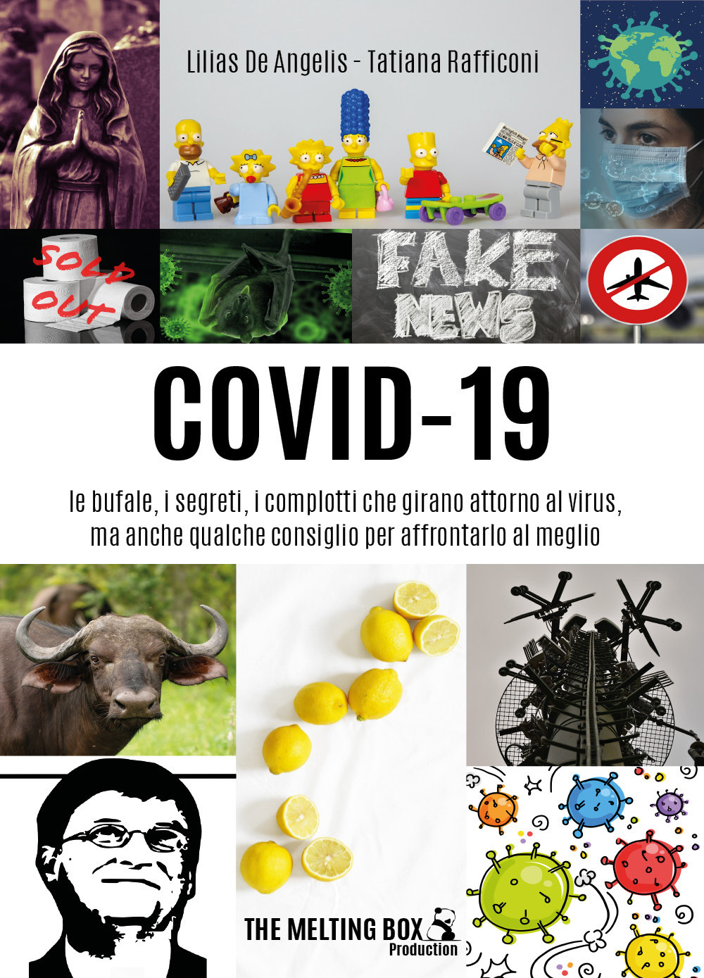 Covid-19: le bufale, i segreti, i complotti che girano attorno al virus, ma anche qualche consiglio per affrontarlo al meglio - Lilias De Angelis; Tatiana Rafficoni - Libro - Youcanprint