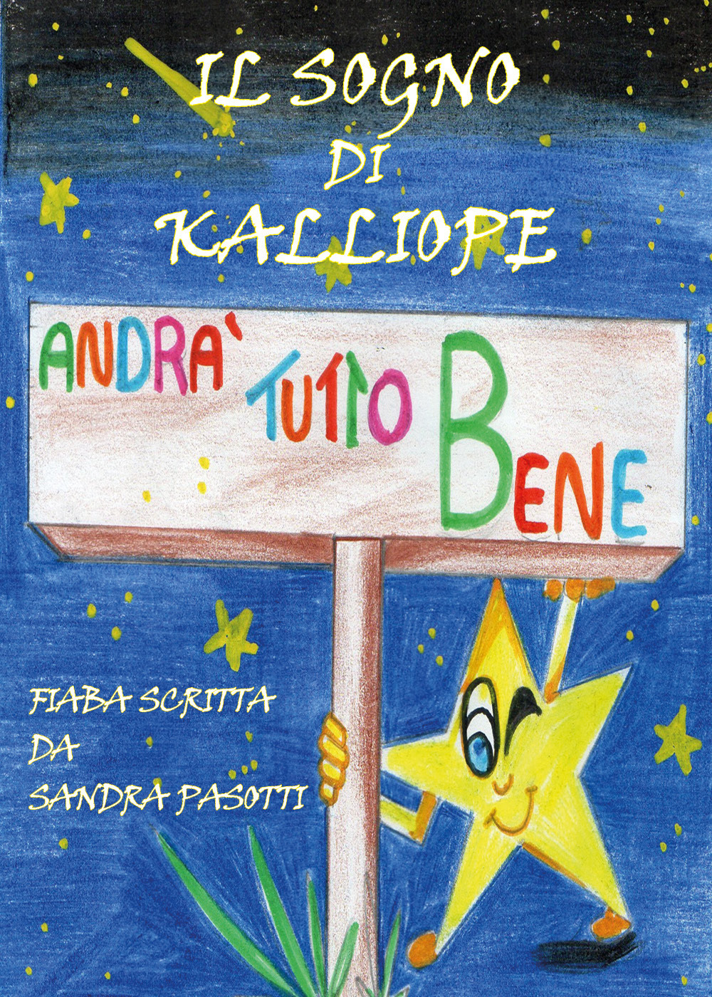 Il sogno di Kalliope. Andrà tutto bene - Sandra Pasotti - Libro - Youcanprint