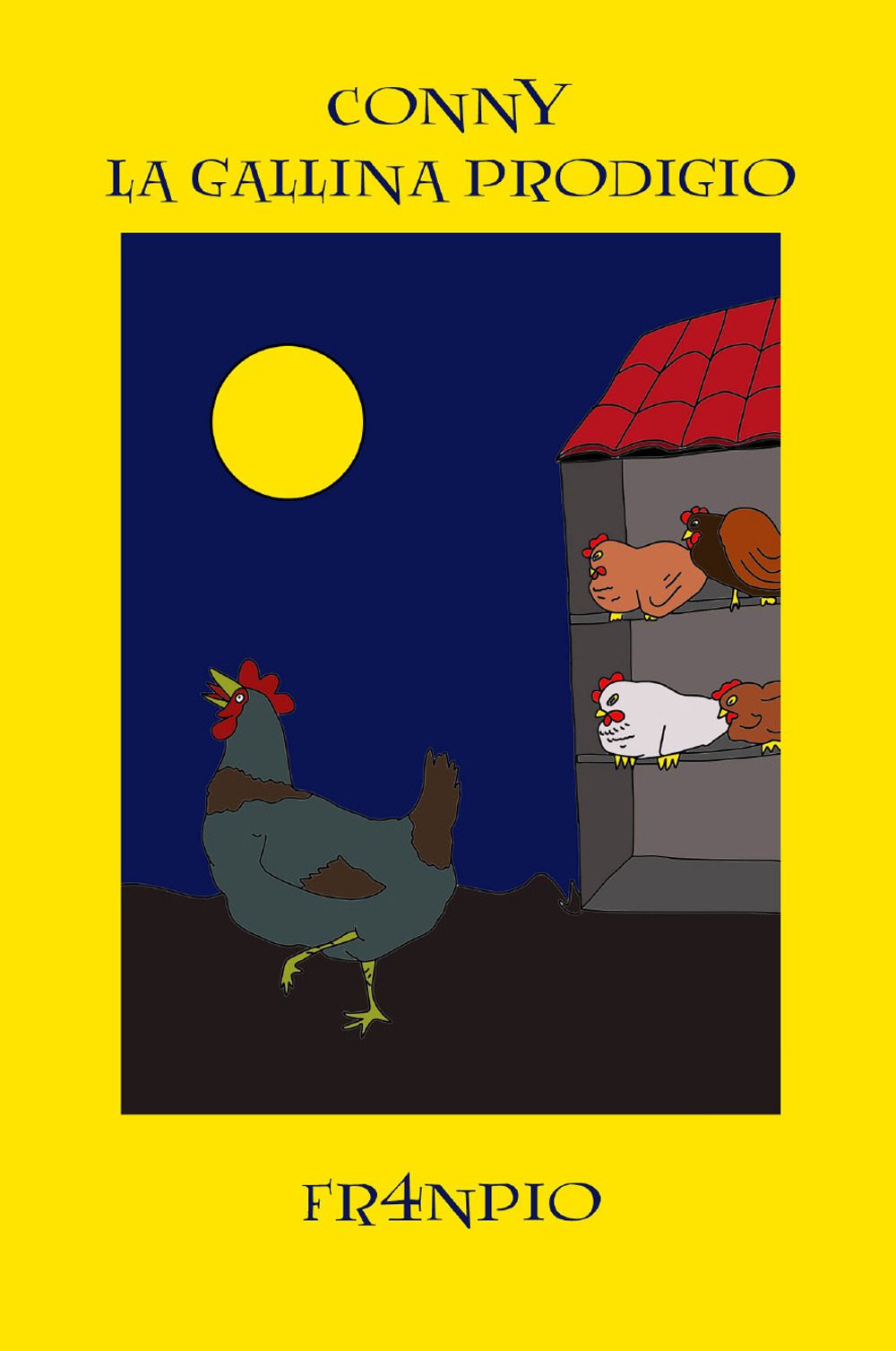 Conny la gallina prodigio - Fr4npio - Libro - Youcanprint
