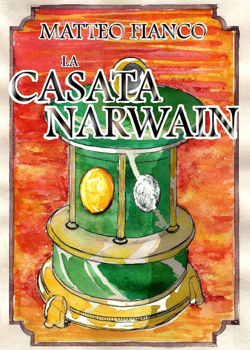 La casata Narwain - Matteo Fianco - Libro - Youcanprint