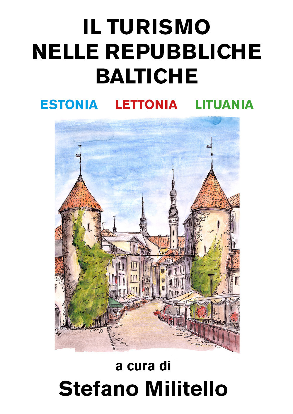Il turismo nelle Repubbliche Baltiche. Estonia, Lettonia e Lituania - Libro - Youcanprint