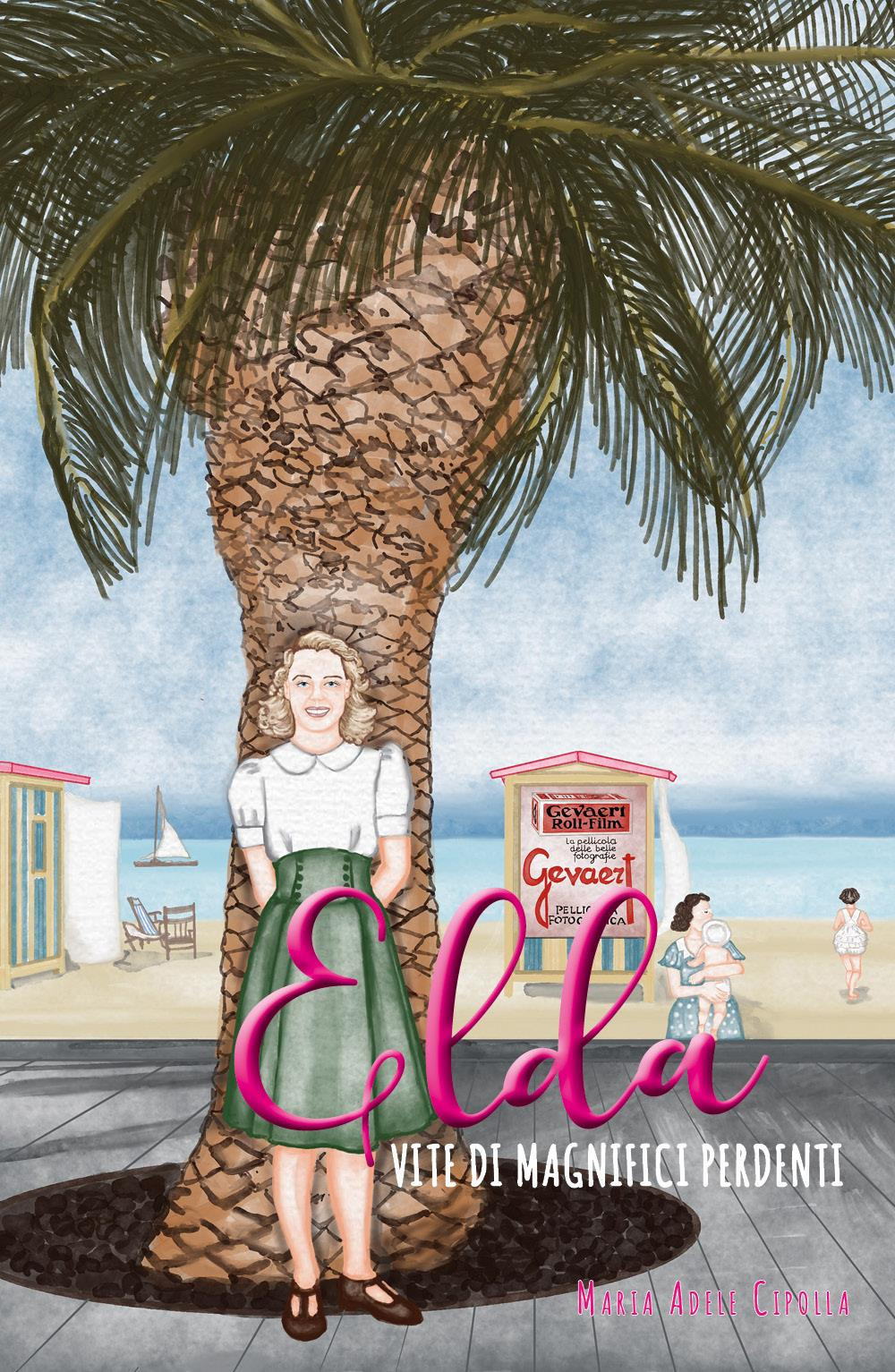 Elda. Vite di magnifici perdenti - Maria Adele Cipolla - Libro - Youcanprint