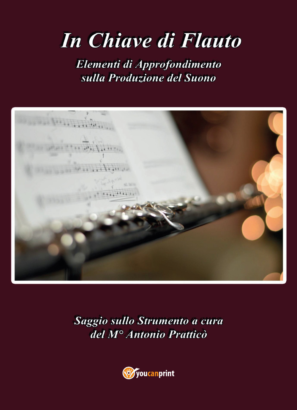 In chiave di flauto. Elementi di approfondimento sulla produzione del suono - Libro - Youcanprint