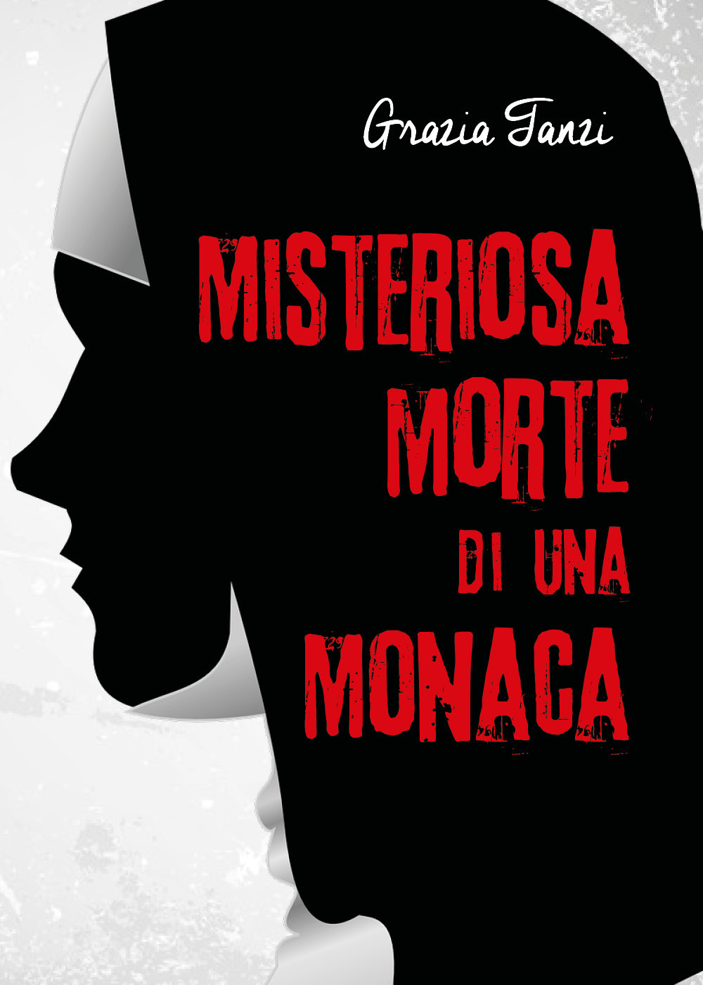 Misteriosa morte di una monaca - Grazia Tanzi - Libro - Youcanprint