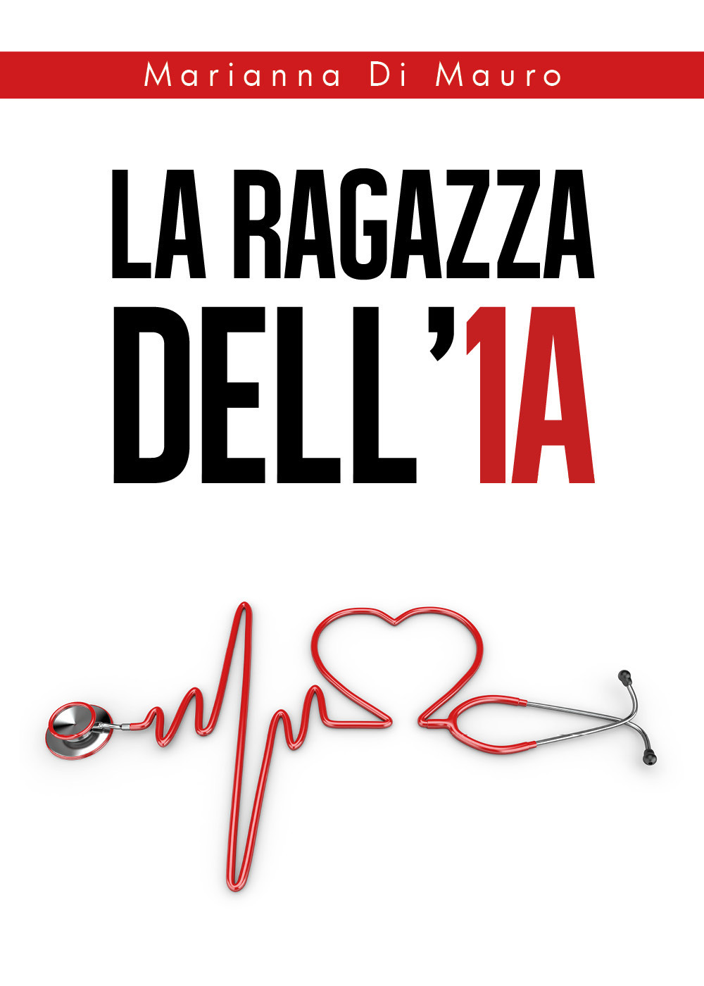 La ragazza dell'1A - Marianna Di Mauro - Libro - Youcanprint