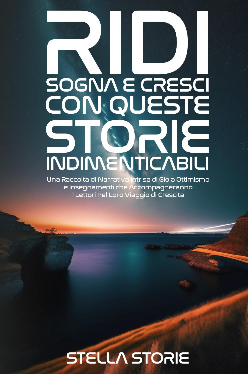 Ridi, sogna e cresci con queste storie indimenticabili - Stella Storie - Libro - Youcanprint