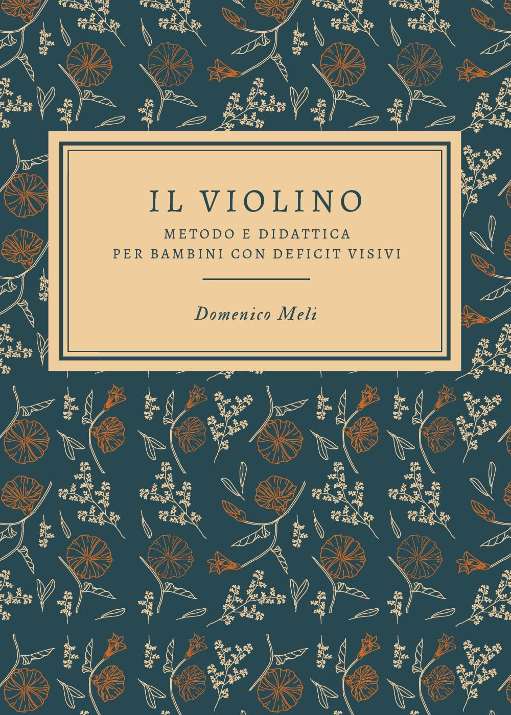 Il violino. Metodo e didattica per bambini con deficit visivi - Domenico Meli - Libro - Youcanprint