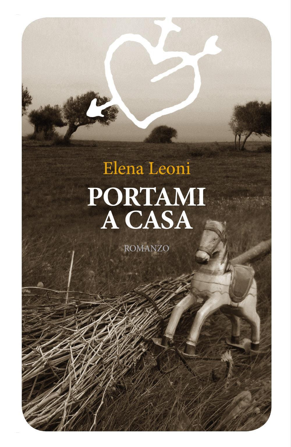 Portami a casa - Elena Leoni - Libro - Youcanprint