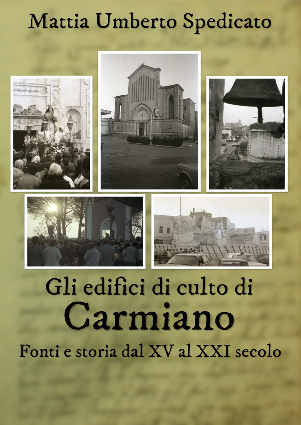 Gli edifici di culto di Carmiano. Fonti e storia dal XV al XXI secolo - Mattia Umberto Spedicato - Libro - Youcanprint
