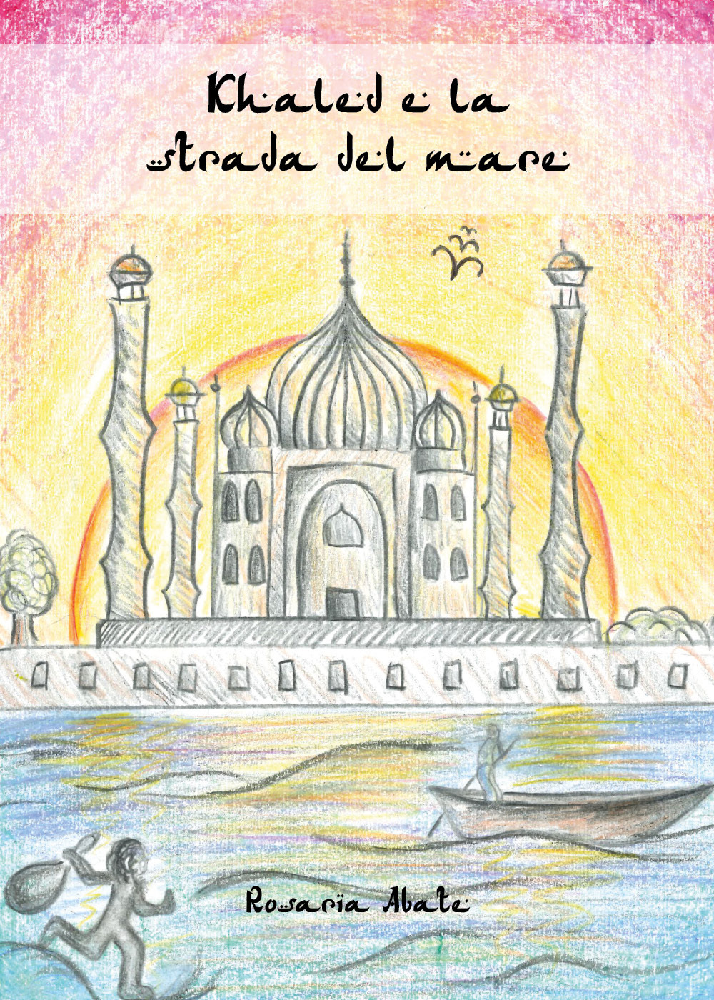 Khaled e la strada del mare - Rosaria Abate - Libro - Youcanprint