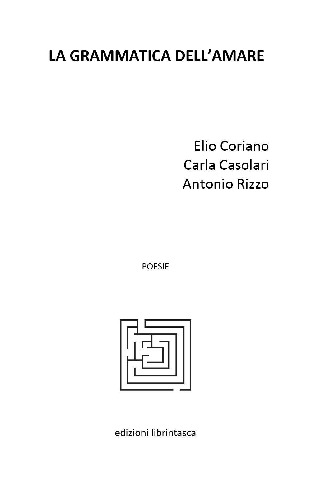 La grammatica dell'amare - Elio Coriano; Carla Casolari; Antonio Rizzo - Libro - Youcanprint