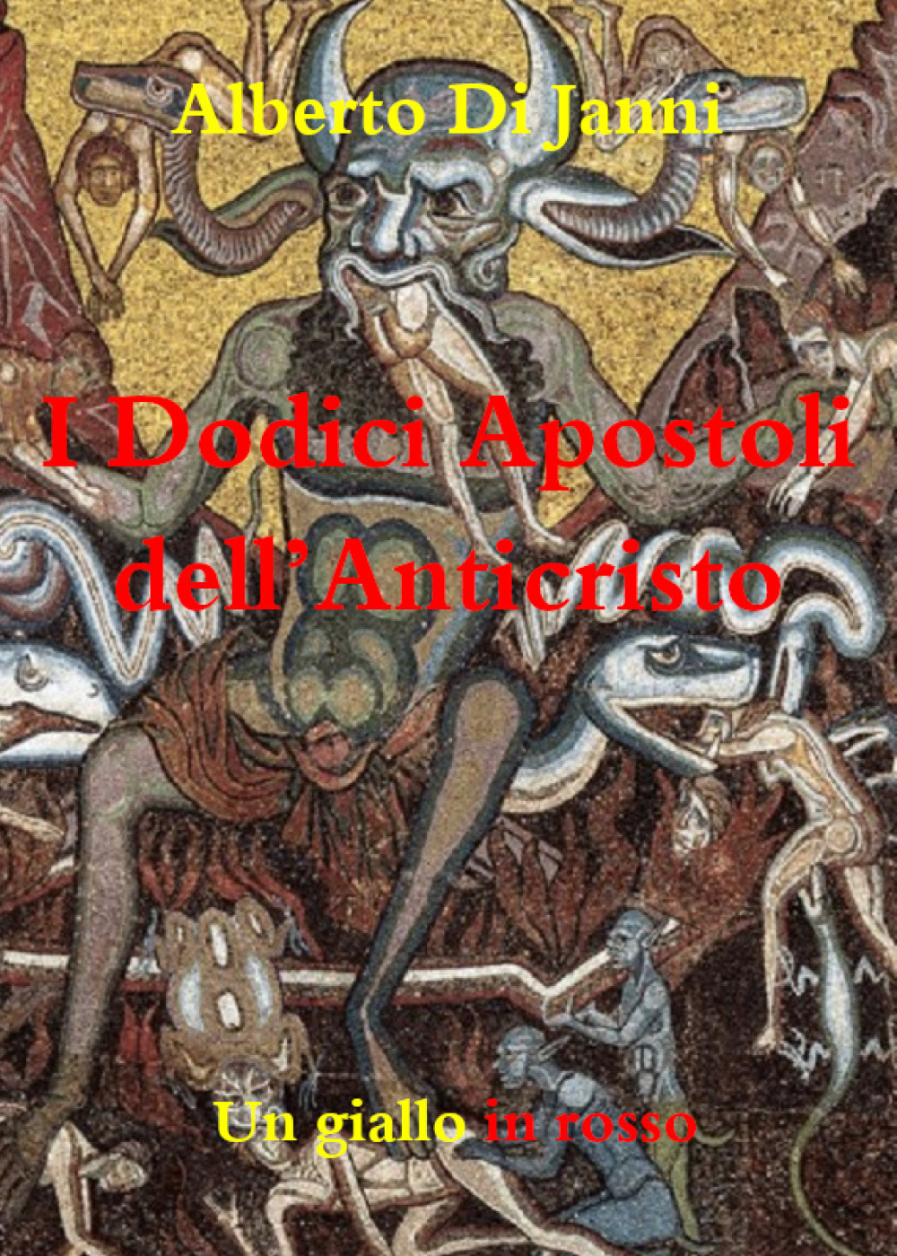 I dodici apostoli dell'Anticristo - Alberto Di Janni - Libro - Youcanprint