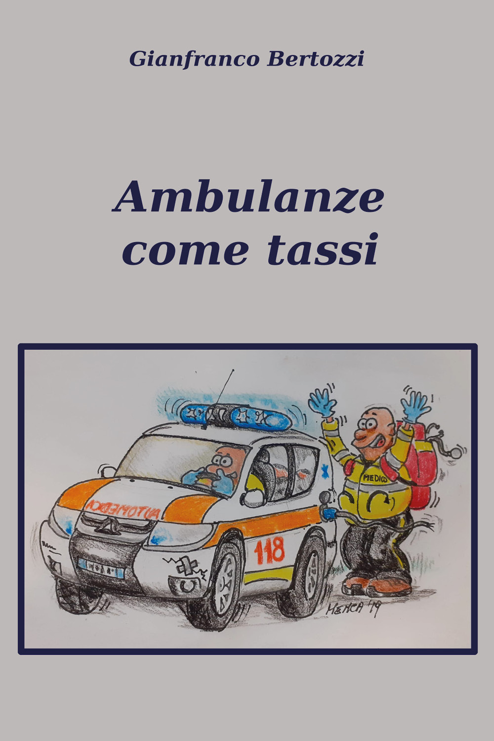 Ambulanze come tassi - Gianfranco Bertozzi - Libro - Youcanprint