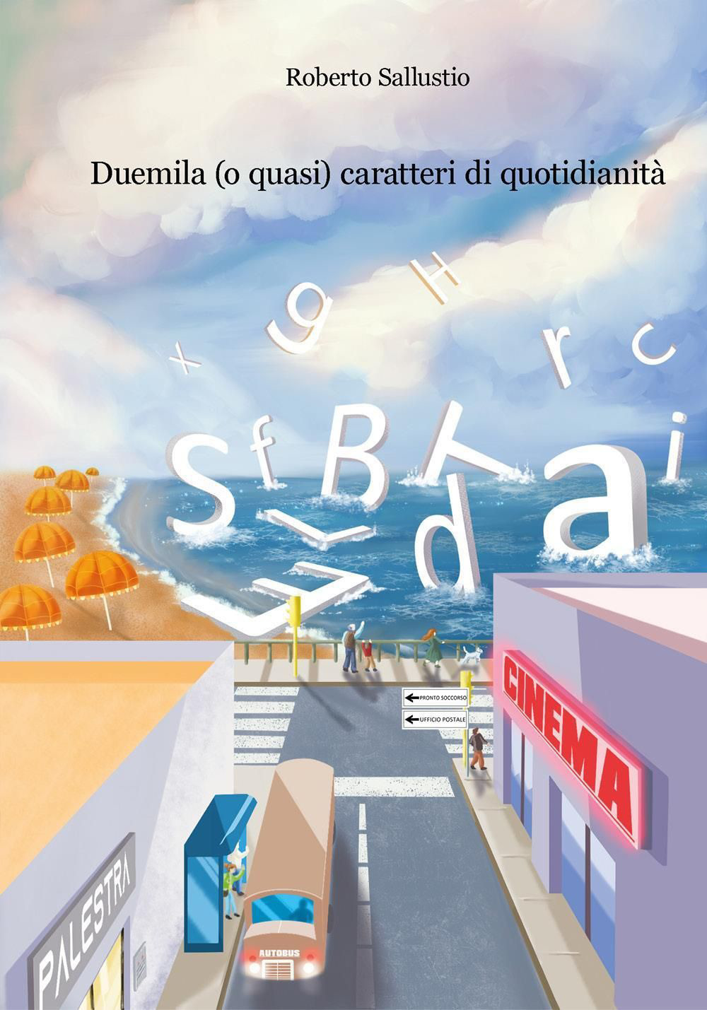 Duemila (o quasi) caratteri di quotidianità - Roberto Sallustio - Libro - Youcanprint