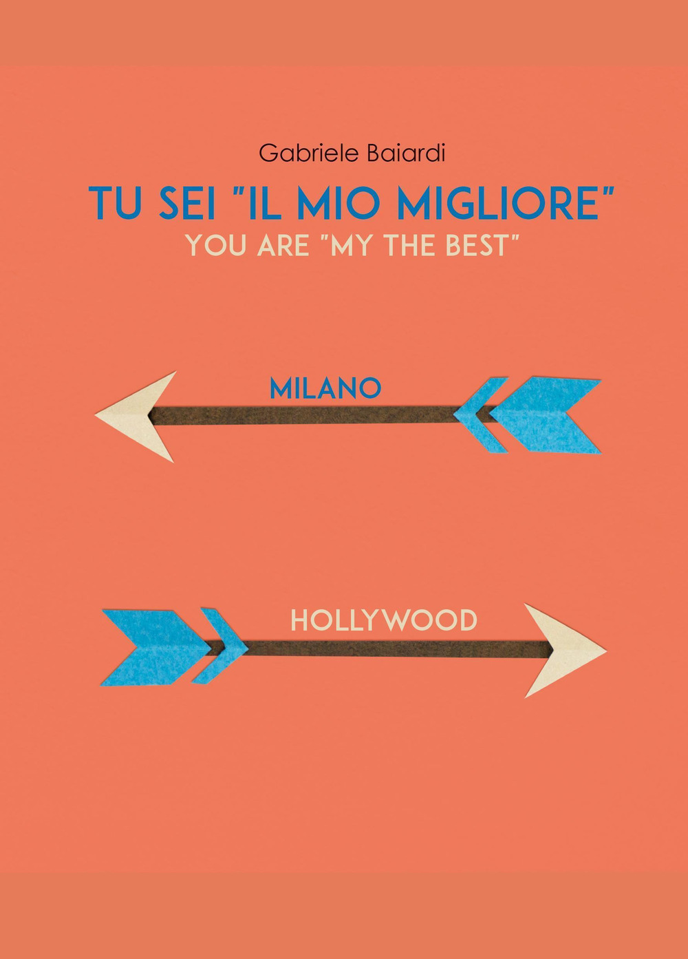 Tu sei «il mio migliore» (you are «my the best») - Gabriele Baiardi - Libro - Youcanprint