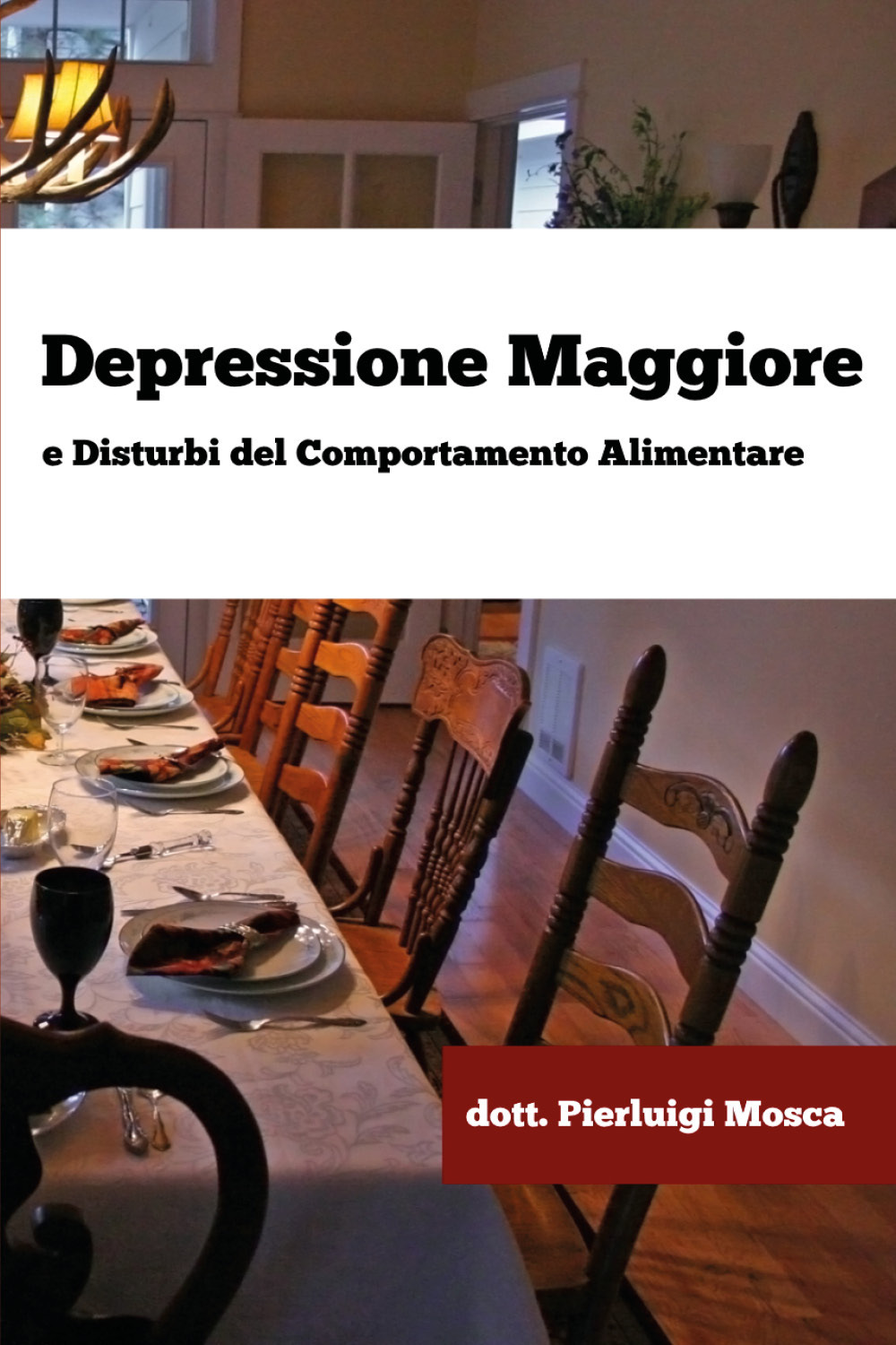 Depressione maggiore e disturbi del comportamento alimentare - Pierluigi Mosca - Libro - Youcanprint