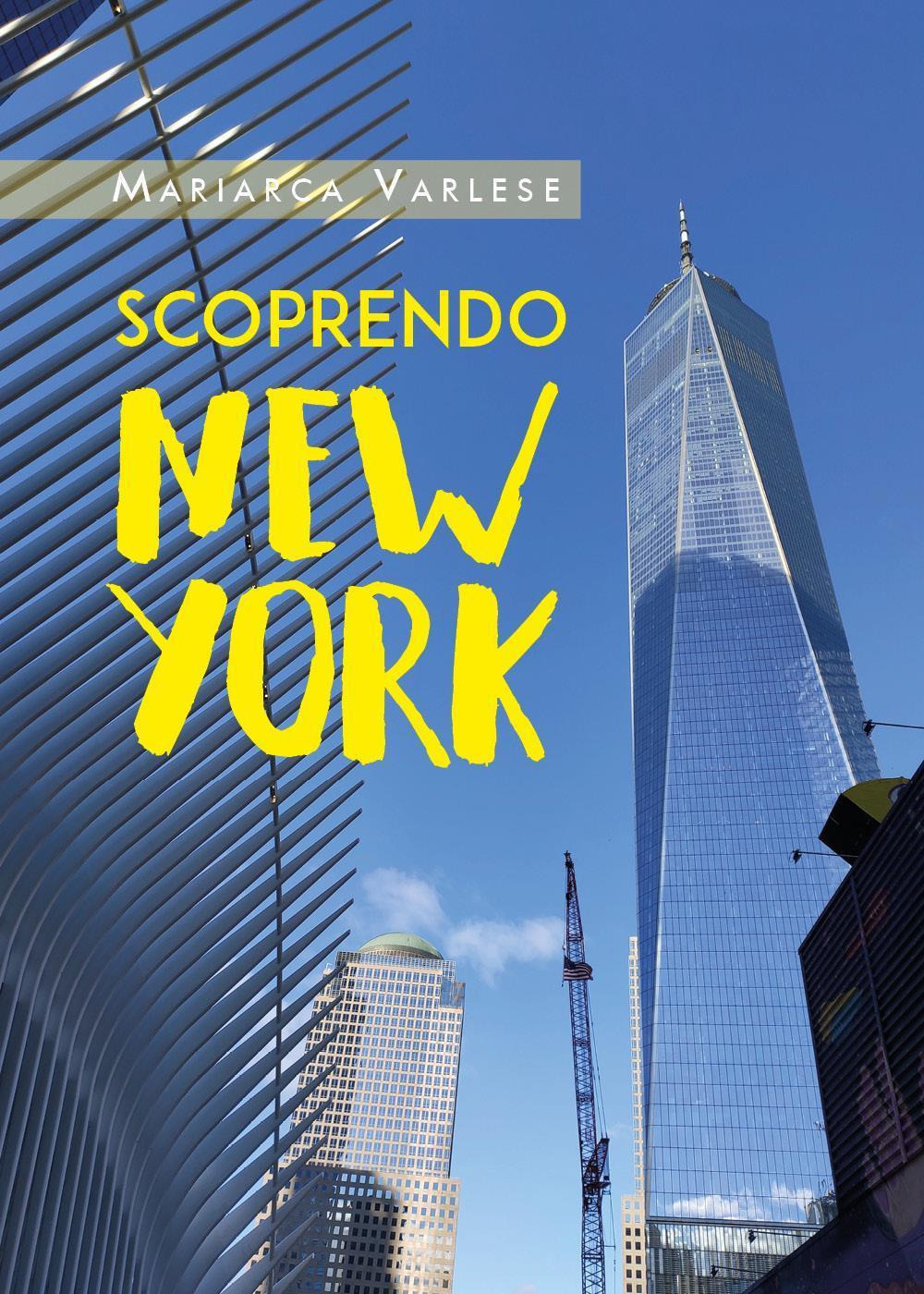 Scoprendo New York - Mariarca Varlese - Libro - Youcanprint